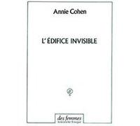 L'édifice invisible Annie Cohen (Auteur)