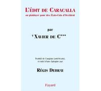 L'Édit de Caracalla Ou plaidoyer pour des Etats-Unis d'Occident - Xavier de C*** - Fayard - broché - Etude