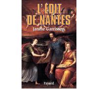L'Edit de Nantes Chronique d'une paix attendue - Janine Garrisson - Fayard - broché - Etude