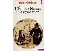L'édit de Nantes et sa révocation