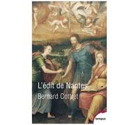 Bernard Cottret – L'édit de Nantes – Pour en finir avec les guerres de religion – Perrin – Poche