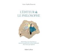 L'éditeur & le philosophe: Michel Onfray, Jean-Paul Enthoven : derrière la querelle entre ces deux intellectuels, deux France qui s'opposent