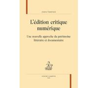 L'édition critique numérique: Une nouvelle approche du patrimoine littéraire et documentaire