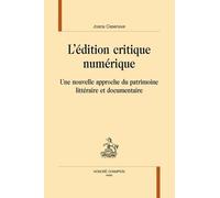 L'édition critique numérique: Une nouvelle approche du patrimoine littéraire et documentaire