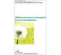 Jean Foucault et al. – L'édition de jeunesse francophone face à la mondialisation – Broché – Occasion