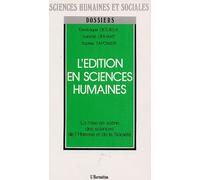 L'édition en sciences humaines - La mise en scène des sciences de l'homme et de la société - Dominique Desjeux - L'harmattan - Livre