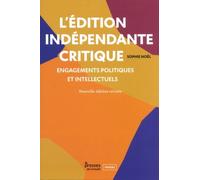 L'édition Indépendante Critique - Engagements Politiques Et Intellectuels