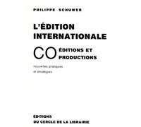 L'Edition internationale. Coéditions et coproductions, nouvelles pratiques et stratégies