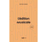 L'édition musicale (2e édition) - Matthieu Chabaud - Centre National De La Musique - broché - Guide