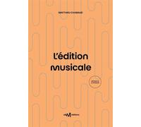L'édition musicale (3e édition) - Matthieu Chabaud - Centre National De La Musique - broché - Guide