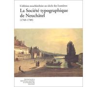 L'édition neuchâteloise au siècle des Lumières.: La Société typographique de Neuchâtel (1769-1789)