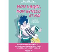 LEDUC Mon vagin, mon gynéco et moi - En finir avec les violences gynécologiques