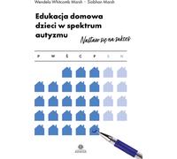 L'éducation à domicile pour les enfants autistes Wendela Whitcomb Marsh, Siobhan Marsh (Buch auf Polnisch)
