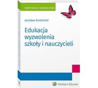 L'éducation à la libération des écoles et des enseignants - Jarosław Kordziński (Pädagogik auf Polnisch)
