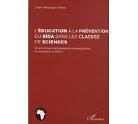 L'éducation À La Prévention Du Sida Dans Les Classes De Sciences - Ce Qu'un Disent Les Enseignants Et Enseignantes Du Secondaire Au Gabon