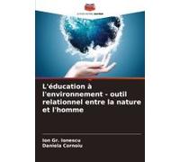 L'éducation À L'environnement - Outil Relationnel Entre La Nature Et L'homme