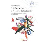 L'éducation à l'épreuve de l'actualité - Bruno Rougier - Jets D'encre - broché - Chroniques