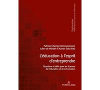 L'éducation à l'esprit d'entreprendre: Questions et défis pour les Sciences de l'éducation et de la formation...