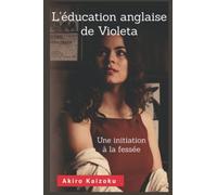 L'Education Anglaise de Violeta: Une initiation à la fessée