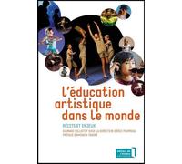 L'éducation Artistique Dans Le Monde - Récits Et Enjeux