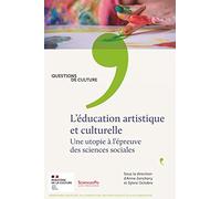 L'éducation artistique et culturelle: Une utopie à l'épreuve des sciences sociales