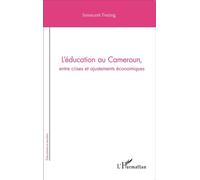 L'éducation au Cameroun, entre crises et ajustements économiques - Innocent Fozing - L'harmattan - broché - Etude