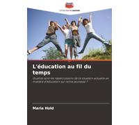 L'éducation au fil du temps: Quelles sont les répercussions de la situation actuelle en matière d'éducation sur notre jeunesse ?