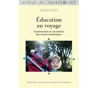 L'éducation au voyage Pratiques touristiques et circulations des savoirs - Emmanuelle Peyvel - Presses Universitaires Rennes - broché - Essai