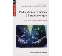 L'éducation aux médias à l'ère numérique Entre fondations et renouvellement - Collectif - Presses Universite De Montreal - broché - Essai