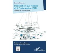 L'éducation aux médias et à l'information (EMI) Slogan ou savoir-faire - Etienne Récamier - L'harmattan - broché - Essai