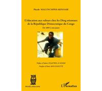 L'éducation aux valeurs chez les Ding orientaux de la République Démocratique du Congo De 1885 à nos jours - Placide Malung'mper Akpanabi - L'harmattan - broché - Essai