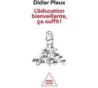L'éducation bienveillante, ça suffit Didier Pleux (Auteur)