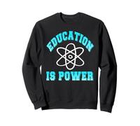 L'Éducation C’est Le Pouvoir Science et Motivation Sweatshirt