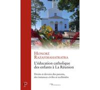 L'education catholique des enfants a la reunion -droits et devoirs des parents, des instances civil - Honoré Razafimahatratra - Cerf - broché - Essai