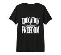 L'éducation, C'est la liberté T-Shirt Haut de Gamme