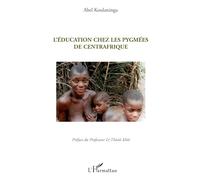 Abel Koulaninga – L'éducation chez les Pygmées de Centrafrique – Essai – Broché