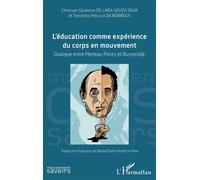 L'éducation comme expérience du corps en mouvement Dialogue entre Merleau-Ponty et Buytendijk - Christyan Giulianno De Lara Souza Silva - L'harmattan - broché - Etude