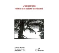 L'éducation dans la société africaine Tome 1 - Collectif - L'harmattan - broché - Revue