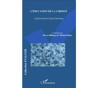 L'éducation de la liberté Aliénation et émancipation - Pierre Billouet - L'harmattan - broché - Essai