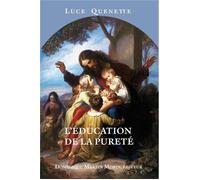 L'éducation de la pureté - Luce Quenette - Dmm Dominique Martin Morin - broché - Essai