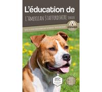 L'éducation de l'American Staffordshire Terrier Toutes les astuces pour un American Staffordshire Terrier bien éduqué - Mouss Le Chien - Carre Mova - broché - Guide