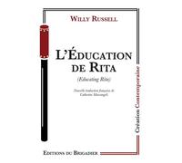 L'education de rita - Willy Russell - Du Brigadier Editions - broché - Théâtre