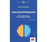 L'éducation déprogrammée Repenser l'apprentissage face à l'intelligence artificielle - Geoffrey Martinache - Ems Management Et Societes - broché - Essai