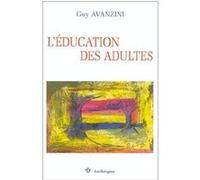 L'education des adultes Guy Avanzini (Auteur)