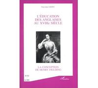 L'ÉDUCATION DES ANGLAISES AU XVIIIè SIÈCLE - La conception de Henry Fielding - Guyonne Leduc - L'harmattan - Livre
