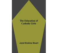 L'éducation des jeunes filles catholiques