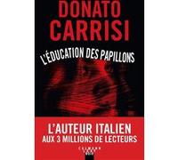 Donato Carrisi – L'Éducation des papillons – Roman – Broché