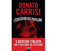 Donato Carrisi – L'Éducation des papillons – Roman – Broché