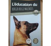 L'éducation Du Berger Belge Malinois - Toutes Les Astuces Pour Un Berger Belge Malinois Bien Éduqué