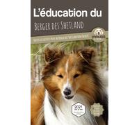 L'éducation du Berger des Shetland Toutes les astuces pour un Berger des Shetland bien éduqué - Mouss Le Chien - Carre Mova - broché - Guide